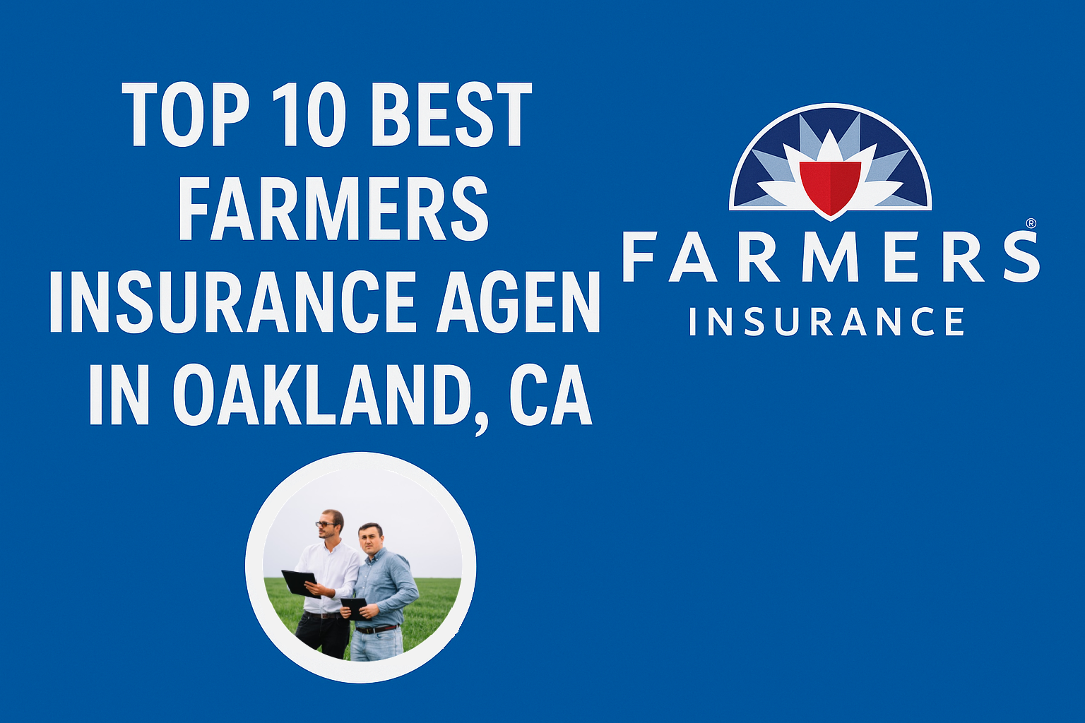 Top 10 Best Farmers Insurance Agents in Oakland, CA